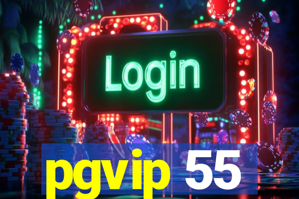 pgvip 55